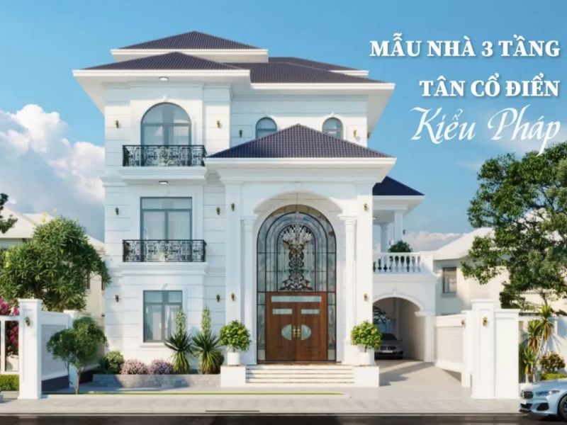 biệt thự tân cổ điển 3 tầng kiểu Pháp