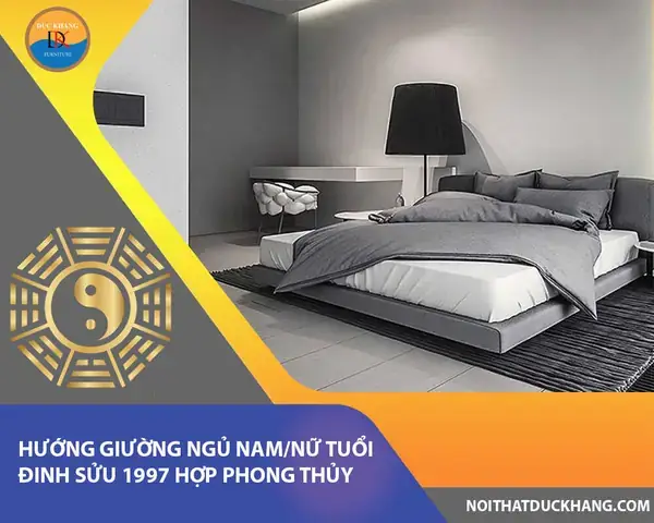 Hướng Giường Ngủ Tuổi Đinh Sửu Hướng Giường Ngủ Tuổi Đinh Sửu