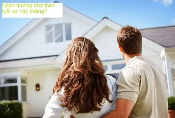 Mua Nhà Nên Xem Tuổi Chồng Hay Vợ Mua Nhà Nên Xem Tuổi Chồng Hay Vợ