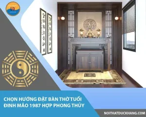 Nam Sinh Năm 1987 Đặt Bàn Thờ Hướng Nào
