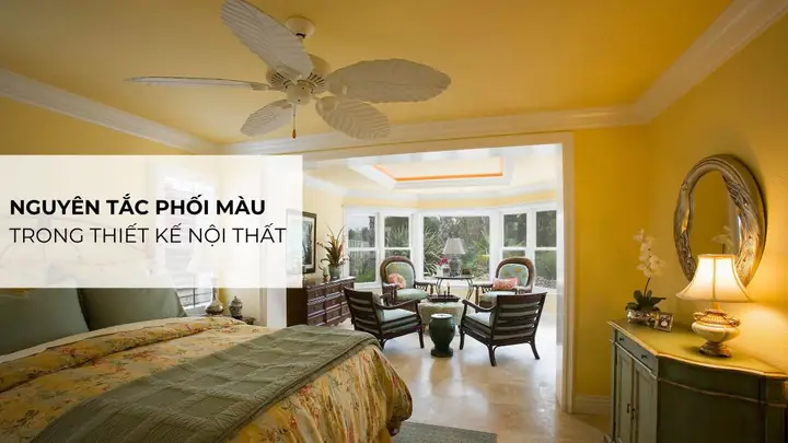 Nguyên Tắc Phối Màu Trong Thiết Kế Nội Thất Nguyên Tắc Phối Màu Trong Thiết Kế Nội Thất