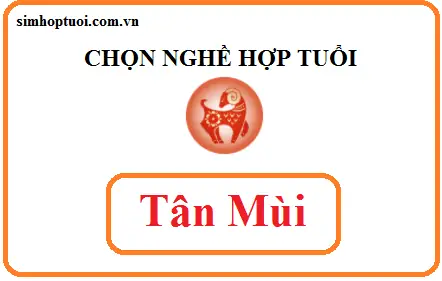 Nữ Tuổi Tân Mùi Hợp Nghề Gì Nữ Tuổi Tân Mùi Hợp Nghề Gì