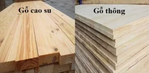 So Sánh Gỗ Cao Su Và Gỗ Thông